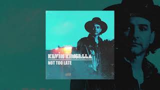 Kevin Kinsella  NOT TOO LATE Official Audio [upl. by Anaigroeg]