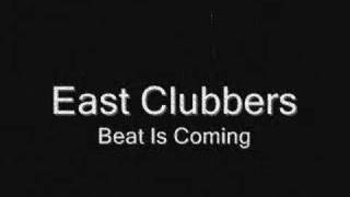 East Clubbers  Beat Is Coming [upl. by Ruhtra]