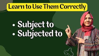 Subject to vs Subjected to  Learn To Use Them Correctly [upl. by Harolda522]