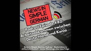 Simple German 82  Arbeitsabkommen zwischen Deutschland und Kenia [upl. by Arsi]