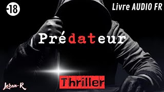 Livre audio frTHRILLER quotPrédateurquot conté par Joran [upl. by Sirrap]