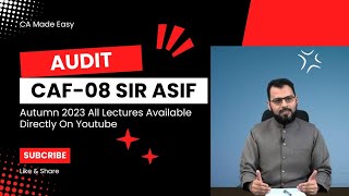 CAF 8  Lecture 55  Audit amp Assurance  Autumn Attempt 23  Sir Muhammad Asif [upl. by Dowd]