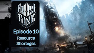 Frostpunk Lets Play  Episode 10  Resource Shortage [upl. by Raffin]