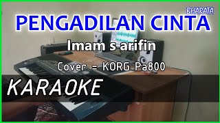 PENGADILAN CINTA  IMAM S ARIFIN  KARAOKE COVER Pa800 [upl. by Annaynek]