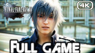 FINAL FANTASY 15 Gameplay Walkthrough FULL GAME 4K 60FPS No Commentary [upl. by Ros250]