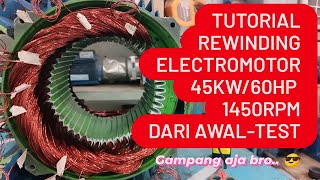 Part 2 Tutorial Rewinding Electromotor 45kw60hp 1450 rpm [upl. by Tacy662]