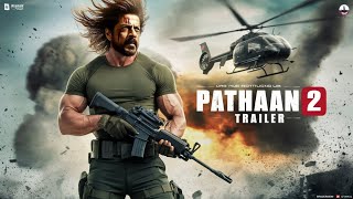 PATHAAN 2  Official Trailer  Shah Rukh Khan Deepika Padukone John Abraham [upl. by Miguelita81]