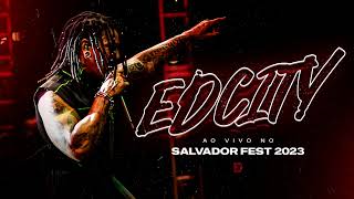 CD COMPLETO  EDCITY NO SALVADOR FEST 2023 [upl. by Oinotnaocram]