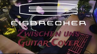 Eisbrecher  Zwischen uns  Guitar Cover 4K 60FPS SPLITSCREEN [upl. by Ludly556]