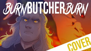 Burn Butcher Burn  The Witcher Female Vers 〖Schl4fy〗 [upl. by Ennej955]