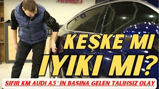 KEŞKE Mİ İYİKİ Mİ ŞEFFAF KAPLAMA AUDI A5İ BOYA HASARINDAN KORUYABİLDİMİ [upl. by Anika]