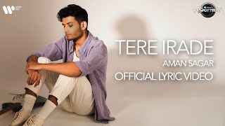 Tere Irade  Official Lyric Video  Aman Sagar  JioSaavn Spotted Winner [upl. by Iemaj]