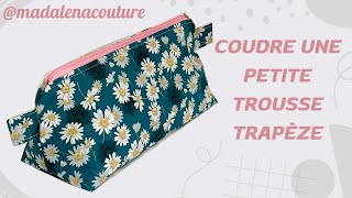 Coudre une petite trousse trapèze  Tuto Couture Madalena [upl. by Hercule]