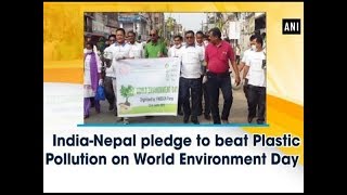 IndiaNepal pledge to beat Plastic Pollution on World Environment Day  ANI News [upl. by Donal219]