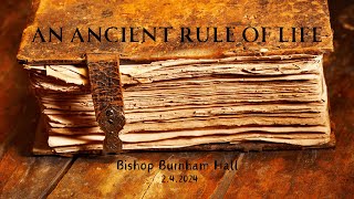 quotAn Ancient Rule of Lifequot Bishop Burnham Hall 242024 [upl. by Horton171]