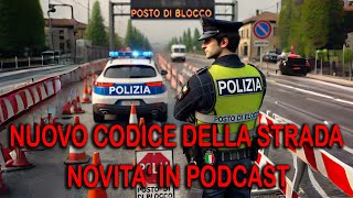 NUOVO CODICE DELLA STRADA 2024 NOVITA IN PODCAST ITALIANO [upl. by Litsyrk]