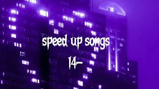 speed up songs26 songs [upl. by Chlori904]