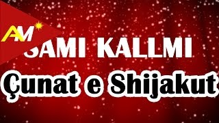 Sami Kallmi  Cunat e Shijakut [upl. by Saalocin]