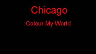 Chicago Colour My World  Lyrics [upl. by Gavrah]