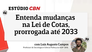 Entenda mudanças na Lei de Cotas prorrogada até 2033 [upl. by Susanna172]