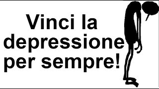 Come vincere la depressione 9 cose che devi sapere [upl. by Fregger313]