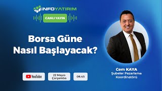 BORSA GÜNE NASIL BAŞLAYACAK Cem Kaya Yorumluyor  İnfo Yatırım [upl. by Fokos]