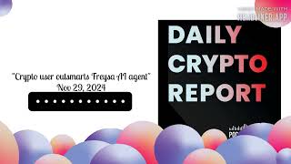 quotCrypto user outsmarts Freysa AI agentquot Nov 29 2024  Daily Crypto Report [upl. by Uis]