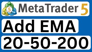 How to Add 20 50 200 EMA in MetaTrader 5  Exponential Moving Average  Easy to Follow [upl. by Shippee351]