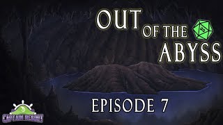 Out of the Abyss Ep7  DampD 5e [upl. by Barncard]