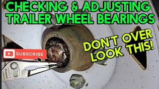 Check you trailers wheel bearings How to easily check amp adjust them Avoid huge problems [upl. by Hsemin]