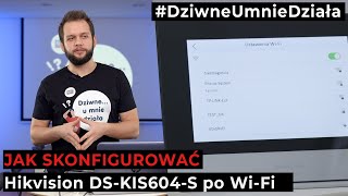 Jak skonfigurować wideodomofon Hikvision DSKIS604S przy pomocy połączenia WiFi DziwneUmnieDziała [upl. by Eneleahs]