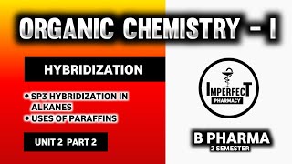 Hybridization  Sp3 Hybridization In Alkanes  Uses Of Paraffins  Pharmaceutical Organic Chemistry [upl. by Akemehs467]