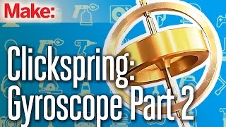 Clickspring Benchtop Gyroscope Part Two [upl. by Malinde630]