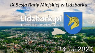 Lidzbark TV IX SESJA RADY MIEJSKIEJ W LIDZBARKU 14112024 r [upl. by Vaas926]