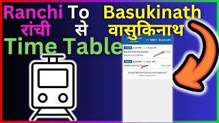 Ranchi To Basukinath Train Time Table  Step By Step Guide [upl. by Pamelina375]