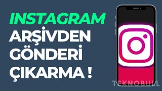 Instagramda Arşivlenen Gönderi Nasıl Geri Getirilir [upl. by Aratnahs]