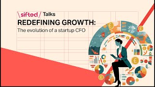 Redefining growth The evolution of a startup CFO  Sifted Talks [upl. by Nelda521]