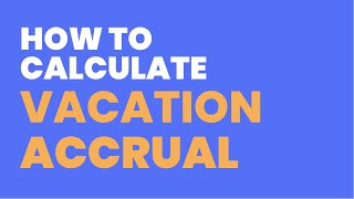 How to Calculate Vacation Accruals [upl. by Celine491]