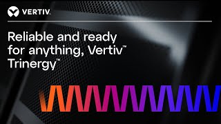 Reliable and Ready for Anything Vertiv™ Trinergy™ [upl. by Chick]