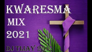 KWARESMA CATHOLIC MIX VOL2 2O21 DJ TIJAY 254 Feat Lent Catholic Songs Edit [upl. by Ylehsa]