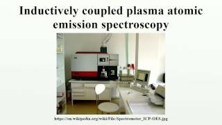 Inductively coupled plasma atomic emission spectroscopy [upl. by Bal]