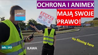 Nie wolno nagrywać Animex i jego ochronaseris mają swoje prawo i zakazują filmowania 143 [upl. by Irita]