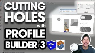 CUTTING HOLES IN SKETCHUP with Profile Builder 3s Hole Tool [upl. by Ivy227]