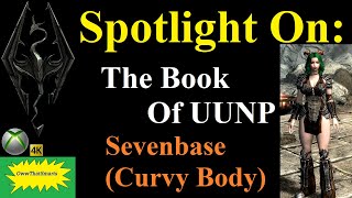 Skyrim SE mods  Spotlight On The Book Of UUNPSevenbase Curvy Body [upl. by Samara]