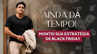 Use essa estratégia para faturar AINDA nessa black friday [upl. by Tarazi]