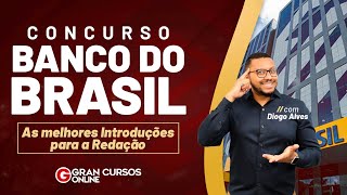 Concurso Banco do Brasil As melhores Introduções para a Redação com Diogo Alves [upl. by Kcirrez]