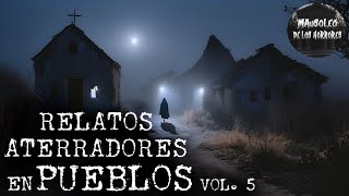 RELATOS PARANORMALES EN PUEBLOS VOL 5  HISTORIAS DE TERROR [upl. by Aned]