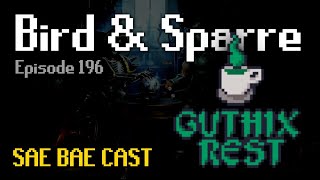 Bird amp Sparre  Guthix Rest Podcast Varlamore Team vs Solo Content Megarares  Sae Bae Cast 196 [upl. by Teague]