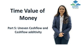 Time Value of Money Part 5 Uneven cashflows and cashflow additivity [upl. by Rybma]