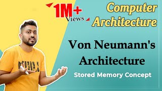 L12 Von Neumanns Architecture  Stored Memory Concept in Computer Architecture [upl. by Alludba825]